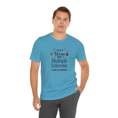 "Wine About Multiple Sclerosis It Counts As Awareness" T-Shirt, Charity Shirt, Unisex, Gift for Supporters, Fundraising Apparel