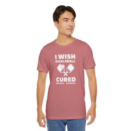 Cute I Wish PICKLEBALL Cured MS - Adult Tee Multiple Sclerosis Awareness, Charity Shirt, Unisex, Gift for Supporters, Fundraising Apparel
