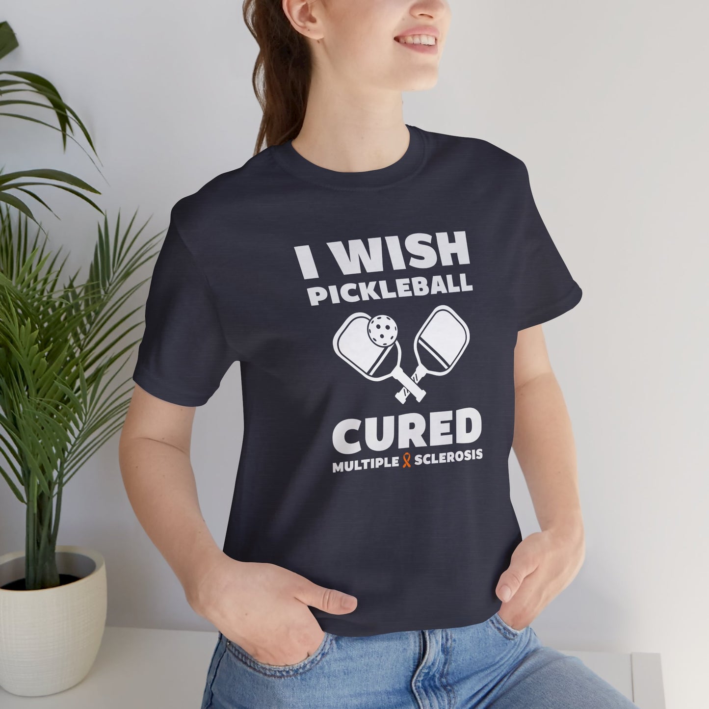 Cute I Wish PICKLEBALL Cured MS - Adult Tee Multiple Sclerosis Awareness, Charity Shirt, Unisex, Gift for Supporters, Fundraising Apparel