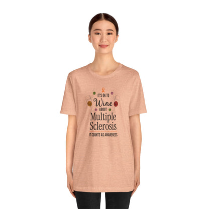 "Wine About Multiple Sclerosis It Counts As Awareness" T-Shirt, Charity Shirt, Unisex, Gift for Supporters, Fundraising Apparel