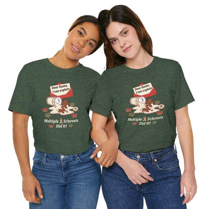 FUNNY Dear Santa MS Did it! Unisex Tee, Multiple Sclerosis Awareness, Charity Shirt, Unisex, Gift for Supporters, Fundraising Apparel