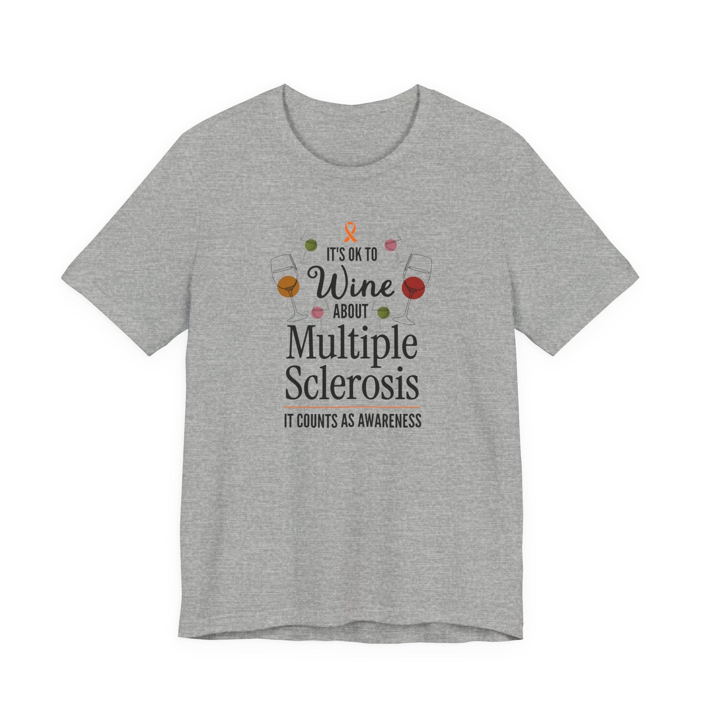 "Wine About Multiple Sclerosis It Counts As Awareness" T-Shirt, Charity Shirt, Unisex, Gift for Supporters, Fundraising Apparel
