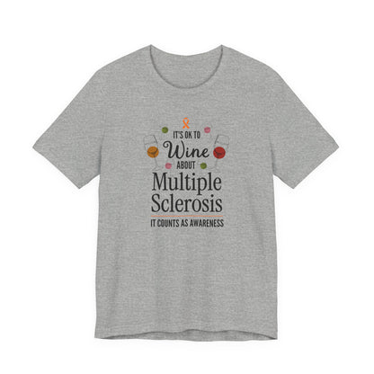 "Wine About Multiple Sclerosis It Counts As Awareness" T-Shirt, Charity Shirt, Unisex, Gift for Supporters, Fundraising Apparel