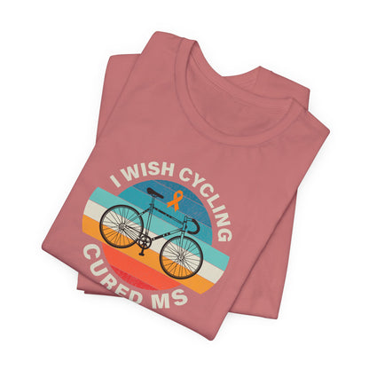 Cute I Wish CYCLING Cured MS - Adult Tee Multiple Sclerosis Awareness, Charity Shirt, Unisex, Gift for Supporters, Fundraising Apparel