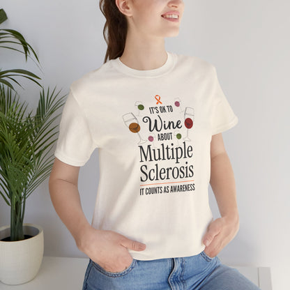 "Wine About Multiple Sclerosis It Counts As Awareness" T-Shirt, Charity Shirt, Unisex, Gift for Supporters, Fundraising Apparel