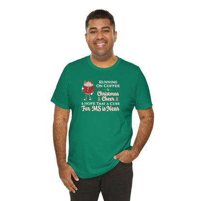 Coffee & Christmas Cheer & a CURE for MS in NEAR; Adult Multiple Sclerosis Awareness, Charity Shirt, Unisex, Gift for Supporters, Fundraising Apparel