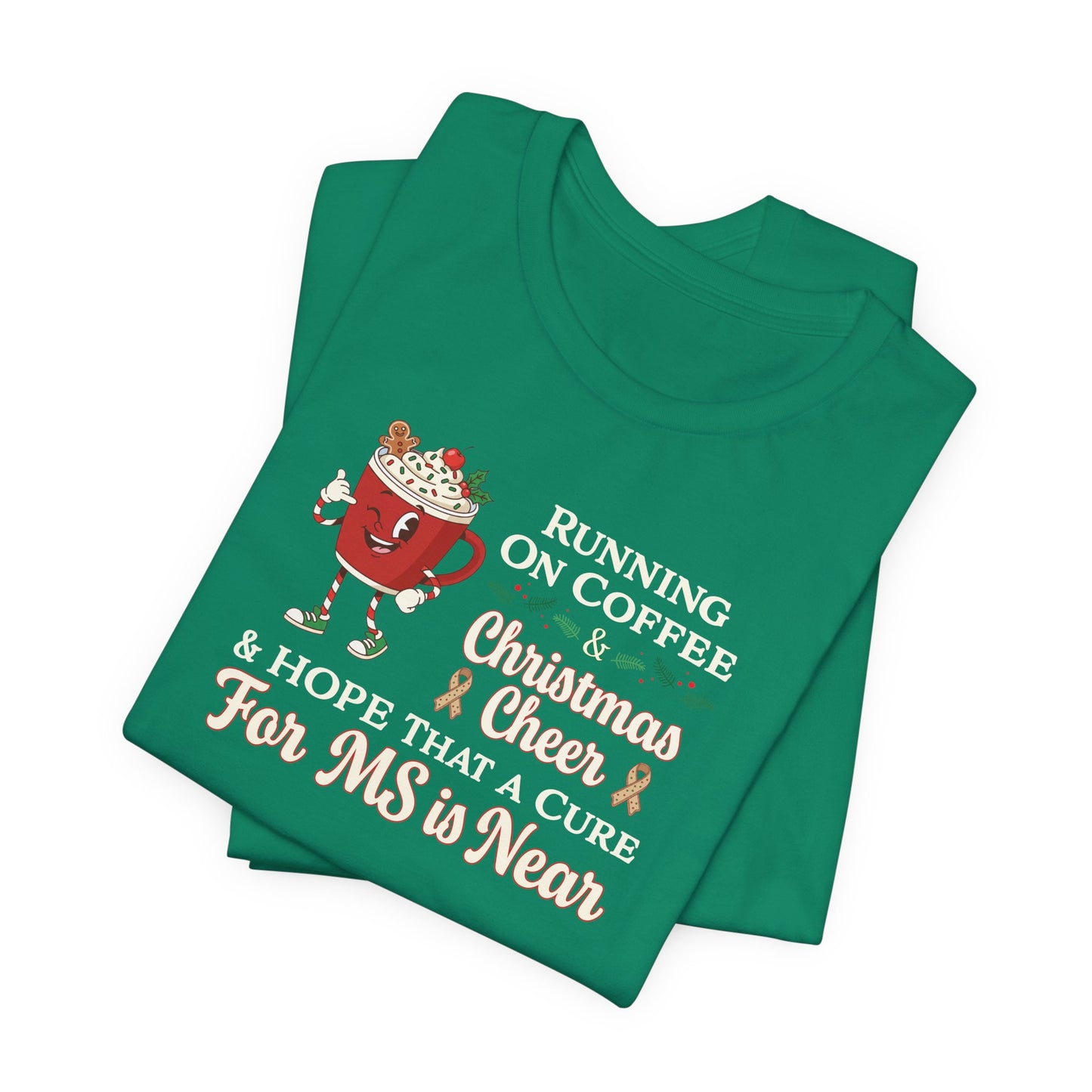 Coffee & Christmas Cheer & a CURE for MS in NEAR; Adult Multiple Sclerosis Awareness, Charity Shirt, Unisex, Gift for Supporters, Fundraising Apparel