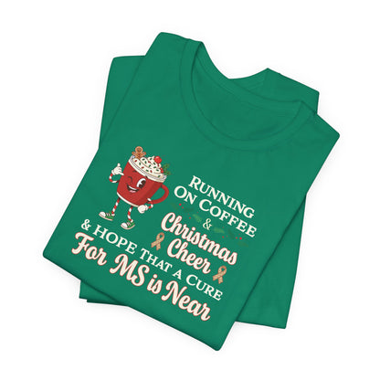 Coffee & Christmas Cheer & a CURE for MS in NEAR; Adult Multiple Sclerosis Awareness, Charity Shirt, Unisex, Gift for Supporters, Fundraising Apparel