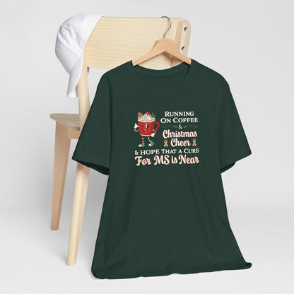 Coffee & Christmas Cheer & a CURE for MS in NEAR; Adult Multiple Sclerosis Awareness, Charity Shirt, Unisex, Gift for Supporters, Fundraising Apparel