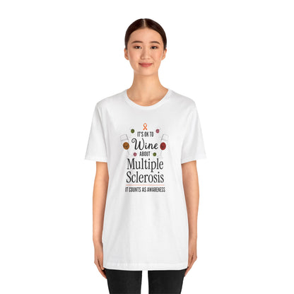 "Wine About Multiple Sclerosis It Counts As Awareness" T-Shirt, Charity Shirt, Unisex, Gift for Supporters, Fundraising Apparel