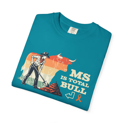 MS is Total Bull Cowgirl Unisex Garment-Dyed T-shirt Snarky Awareness