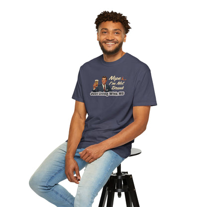 Funny MS Awareness Tee, Not Drunk Just Living With MS Unisex Garment-Dyed T-Shirt, Sarcastic Humor Shirt