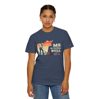 MS is Total Bull Cowgirl Unisex Garment-Dyed T-shirt Snarky Awareness