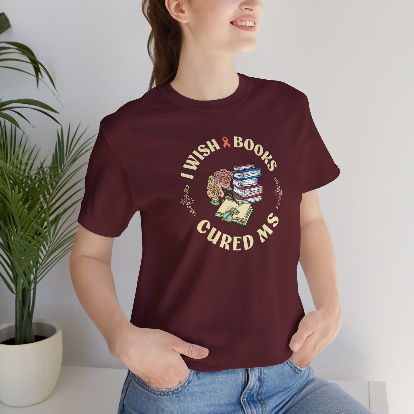 I Wish BOOKS Cured MS - Adult Tee Multiple Sclerosis Awareness, Charity Shirt, Unisex, Gift for Supporters, Fundraising Apparel