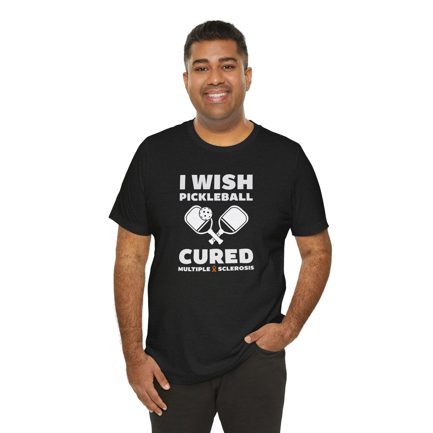 Cute I Wish PICKLEBALL Cured MS - Adult Tee Multiple Sclerosis Awareness, Charity Shirt, Unisex, Gift for Supporters, Fundraising Apparel