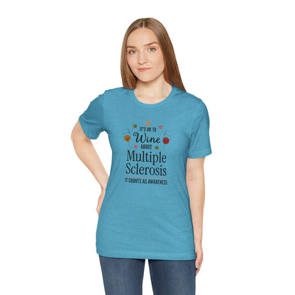 "Wine About Multiple Sclerosis It Counts As Awareness" T-Shirt, Charity Shirt, Unisex, Gift for Supporters, Fundraising Apparel
