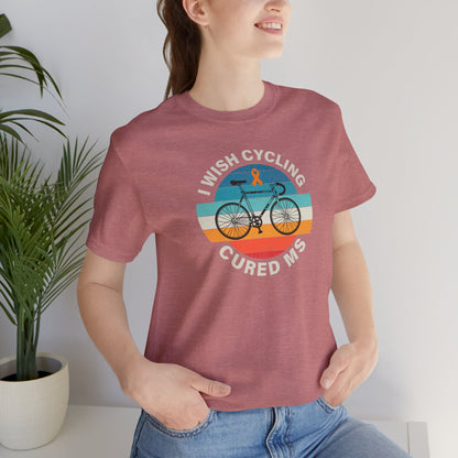 Cute I Wish CYCLING Cured MS - Adult Tee Multiple Sclerosis Awareness, Charity Shirt, Unisex, Gift for Supporters, Fundraising Apparel