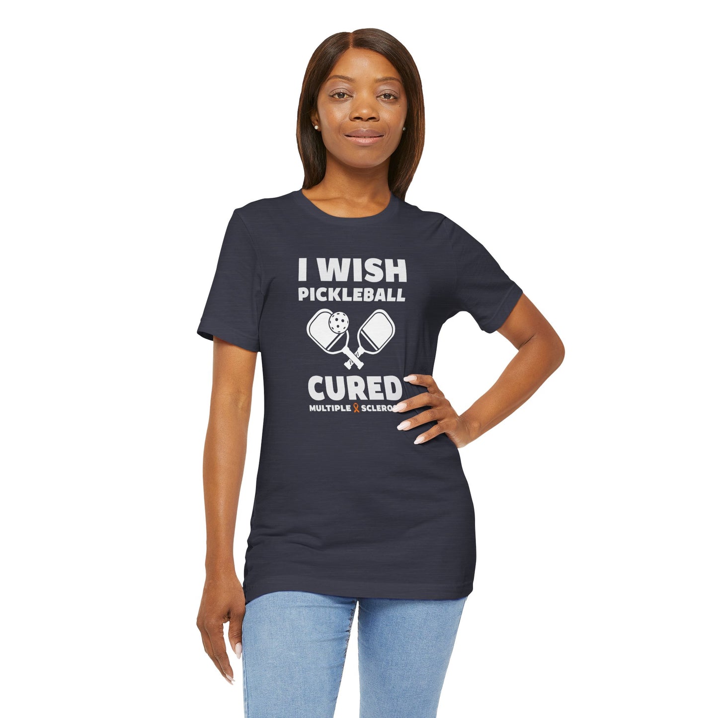 Cute I Wish PICKLEBALL Cured MS - Adult Tee Multiple Sclerosis Awareness, Charity Shirt, Unisex, Gift for Supporters, Fundraising Apparel