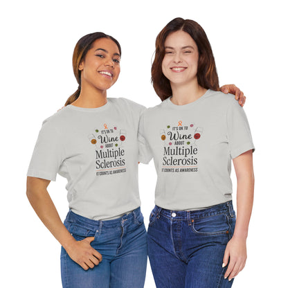 "Wine About Multiple Sclerosis It Counts As Awareness" T-Shirt, Charity Shirt, Unisex, Gift for Supporters, Fundraising Apparel