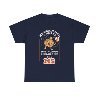 Cute Brain Had a Party MS Awareness Tee, Funny MS Shirt, MS Awareness, Chronic Disease
