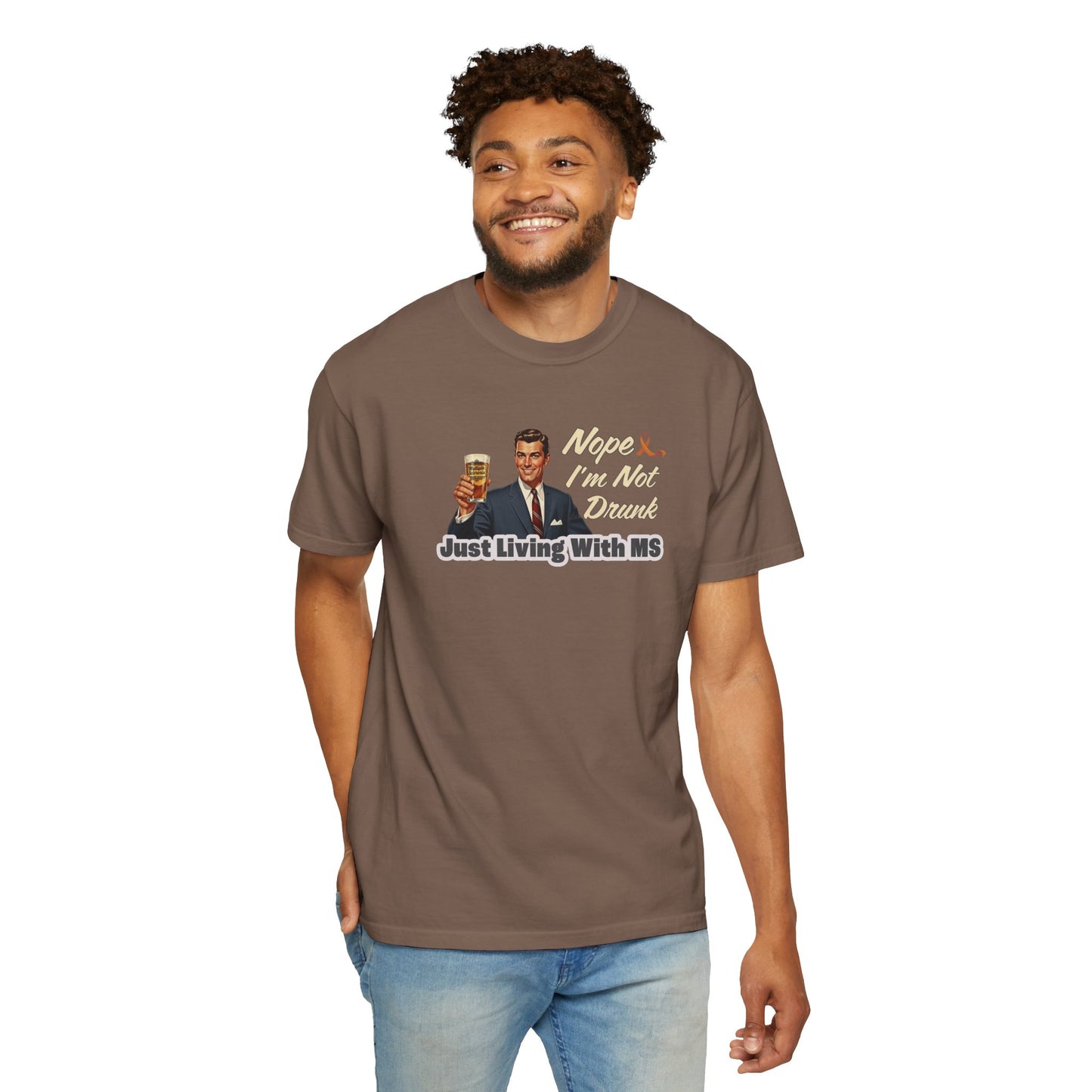 Funny MS Awareness Tee, Not Drunk Just Living With MS Unisex Garment-Dyed T-Shirt, Sarcastic Humor Shirt