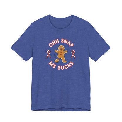 Cute Gingerbread Oh Snap! MS Sucks Unisex Adult Tee, Multiple Sclerosis Awareness, Charity Shirt, Unisex, Gift for Supporters, Fundraising Apparel