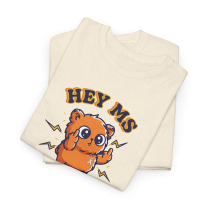 Hey MS Cute Cartoon Tee | Funny T-Shirt Funny Adult Casual Unisex, Gift for Friends, Everyday Wear, Hey Ms Design