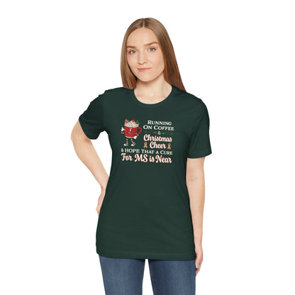 Coffee & Christmas Cheer & a CURE for MS in NEAR; Adult Multiple Sclerosis Awareness, Charity Shirt, Unisex, Gift for Supporters, Fundraising Apparel