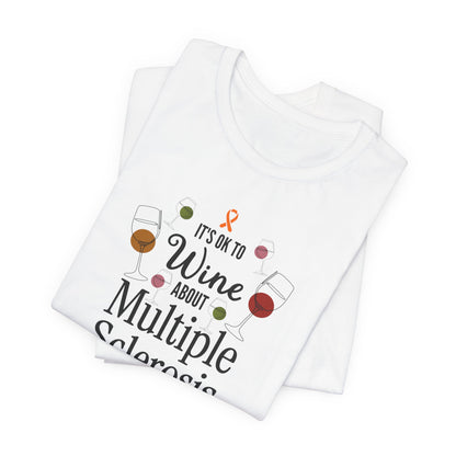 "Wine About Multiple Sclerosis It Counts As Awareness" T-Shirt, Charity Shirt, Unisex, Gift for Supporters, Fundraising Apparel