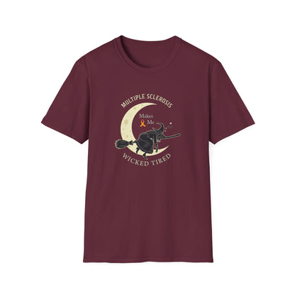 MS Makes Me Wicked Tired | Witch Halloween Tshirt - Unisex Softstyle