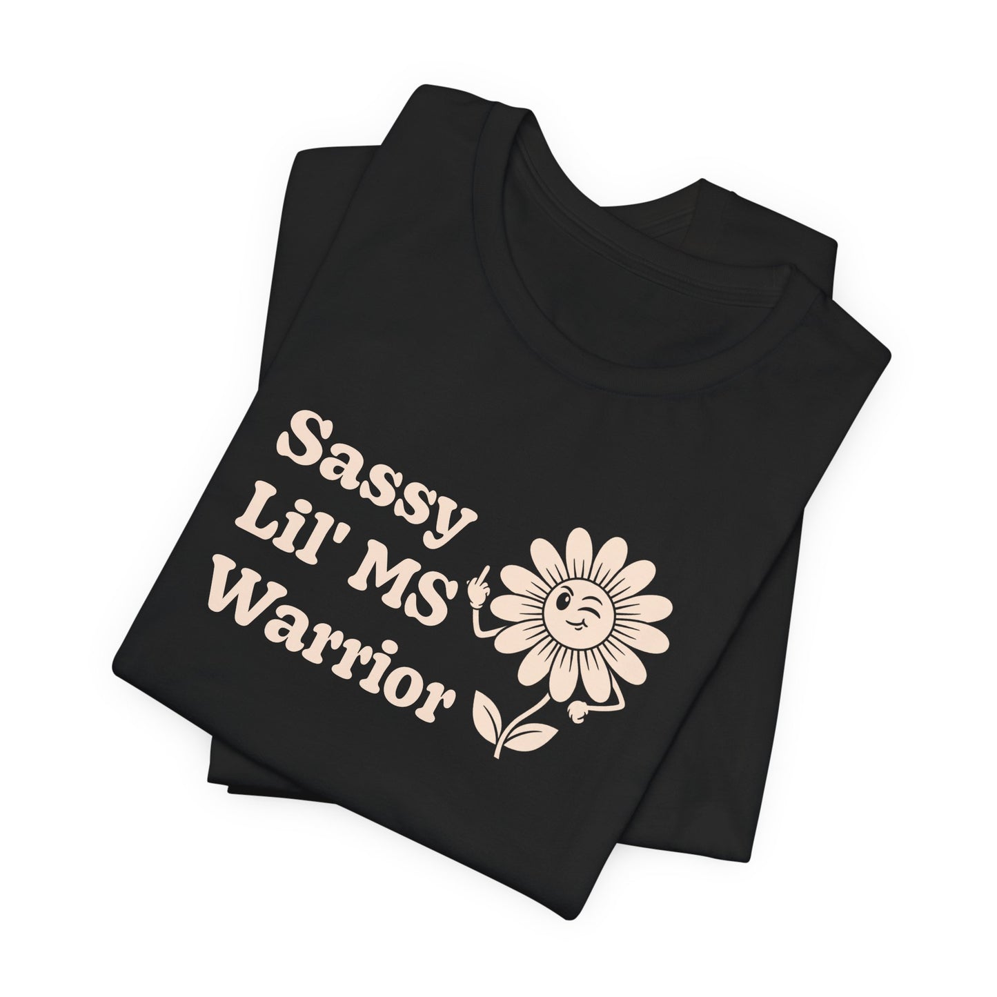 Sassy Lil MS Warrior Women's Graphic Tee – Multiple Sclerosis Awareness & Empowerment Shirt