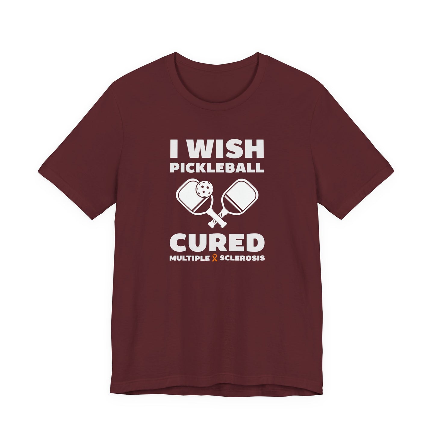 Cute I Wish PICKLEBALL Cured MS - Adult Tee Multiple Sclerosis Awareness, Charity Shirt, Unisex, Gift for Supporters, Fundraising Apparel