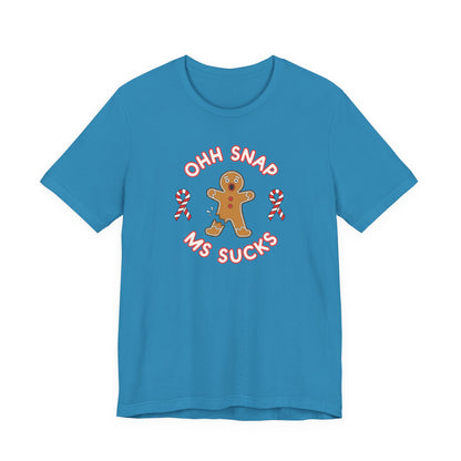 Cute Gingerbread Oh Snap! MS Sucks Unisex Adult Tee, Multiple Sclerosis Awareness, Charity Shirt, Unisex, Gift for Supporters, Fundraising Apparel