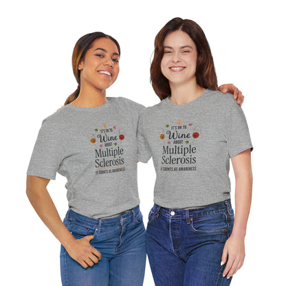 "Wine About Multiple Sclerosis It Counts As Awareness" T-Shirt, Charity Shirt, Unisex, Gift for Supporters, Fundraising Apparel