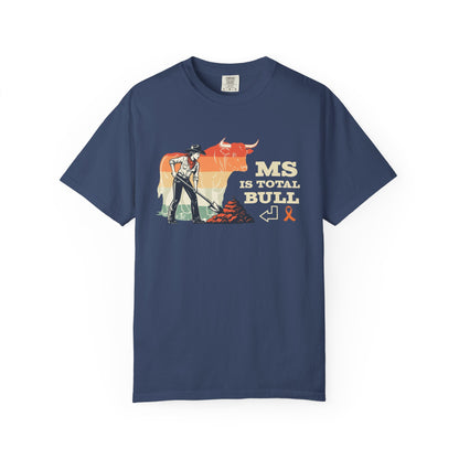 MS is Total Bull Cowgirl Unisex Garment-Dyed T-shirt Snarky Awareness