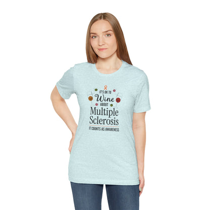 "Wine About Multiple Sclerosis It Counts As Awareness" T-Shirt, Charity Shirt, Unisex, Gift for Supporters, Fundraising Apparel