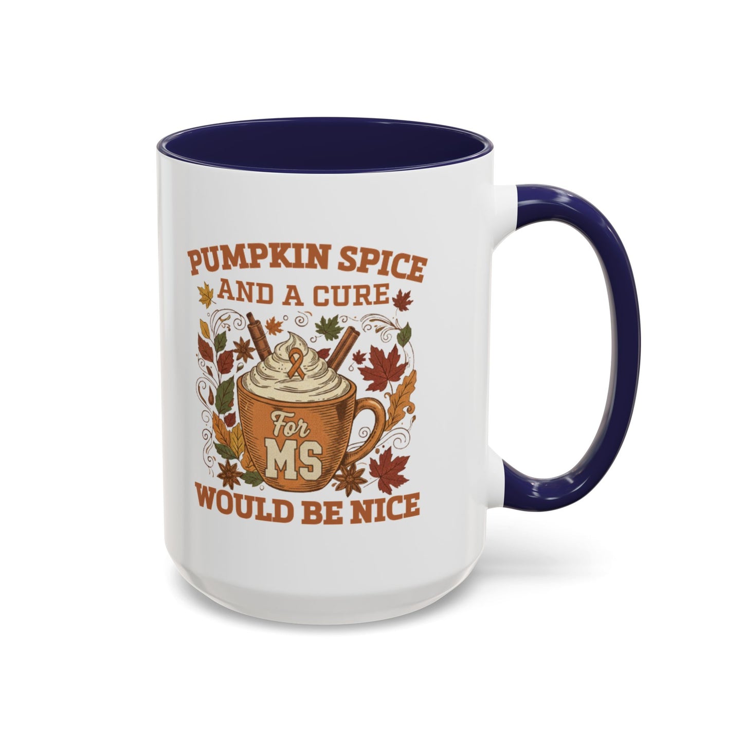 Mug - Pumpkin Spice and a Cure for MS Would Be Nice Coffee Mug (15oz)