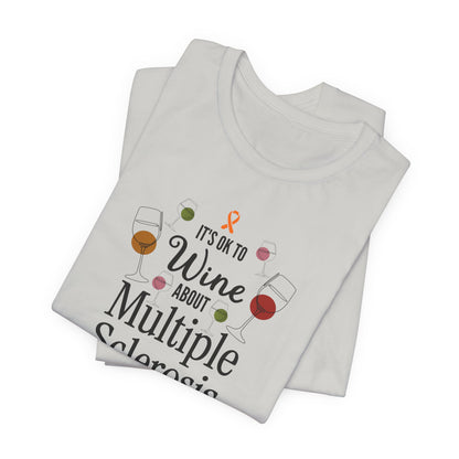 "Wine About Multiple Sclerosis It Counts As Awareness" T-Shirt, Charity Shirt, Unisex, Gift for Supporters, Fundraising Apparel