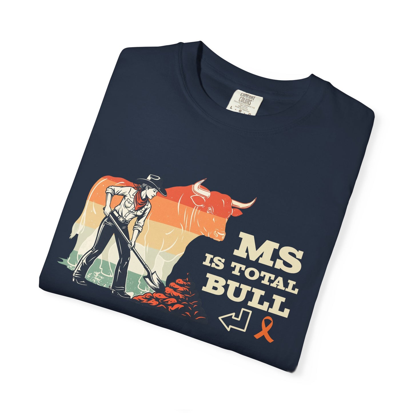 MS is Total Bull Cowgirl Unisex Garment-Dyed T-shirt Snarky Awareness