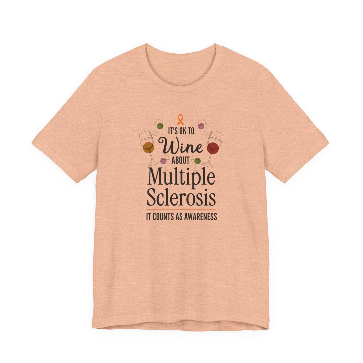 "Wine About Multiple Sclerosis It Counts As Awareness" T-Shirt, Charity Shirt, Unisex, Gift for Supporters, Fundraising Apparel