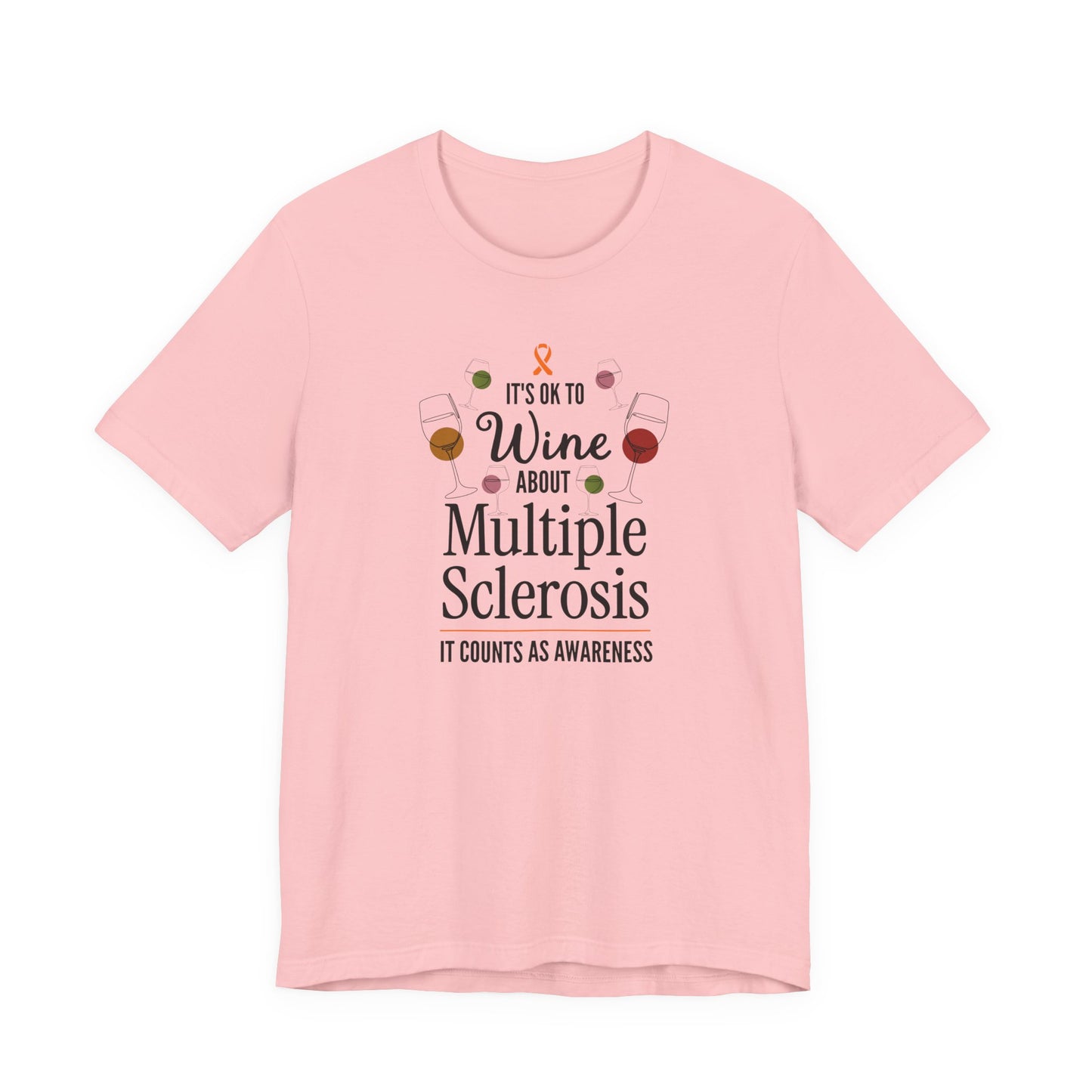 "Wine About Multiple Sclerosis It Counts As Awareness" T-Shirt, Charity Shirt, Unisex, Gift for Supporters, Fundraising Apparel