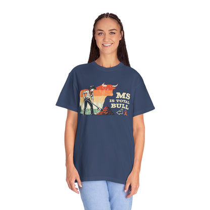 MS is Total Bull Cowgirl Unisex Garment-Dyed T-shirt Snarky Awareness