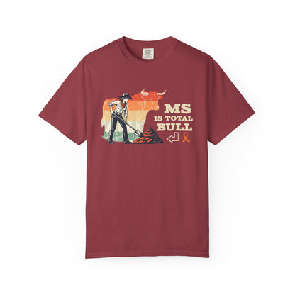 MS is Total Bull Cowgirl Unisex Garment-Dyed T-shirt Snarky Awareness