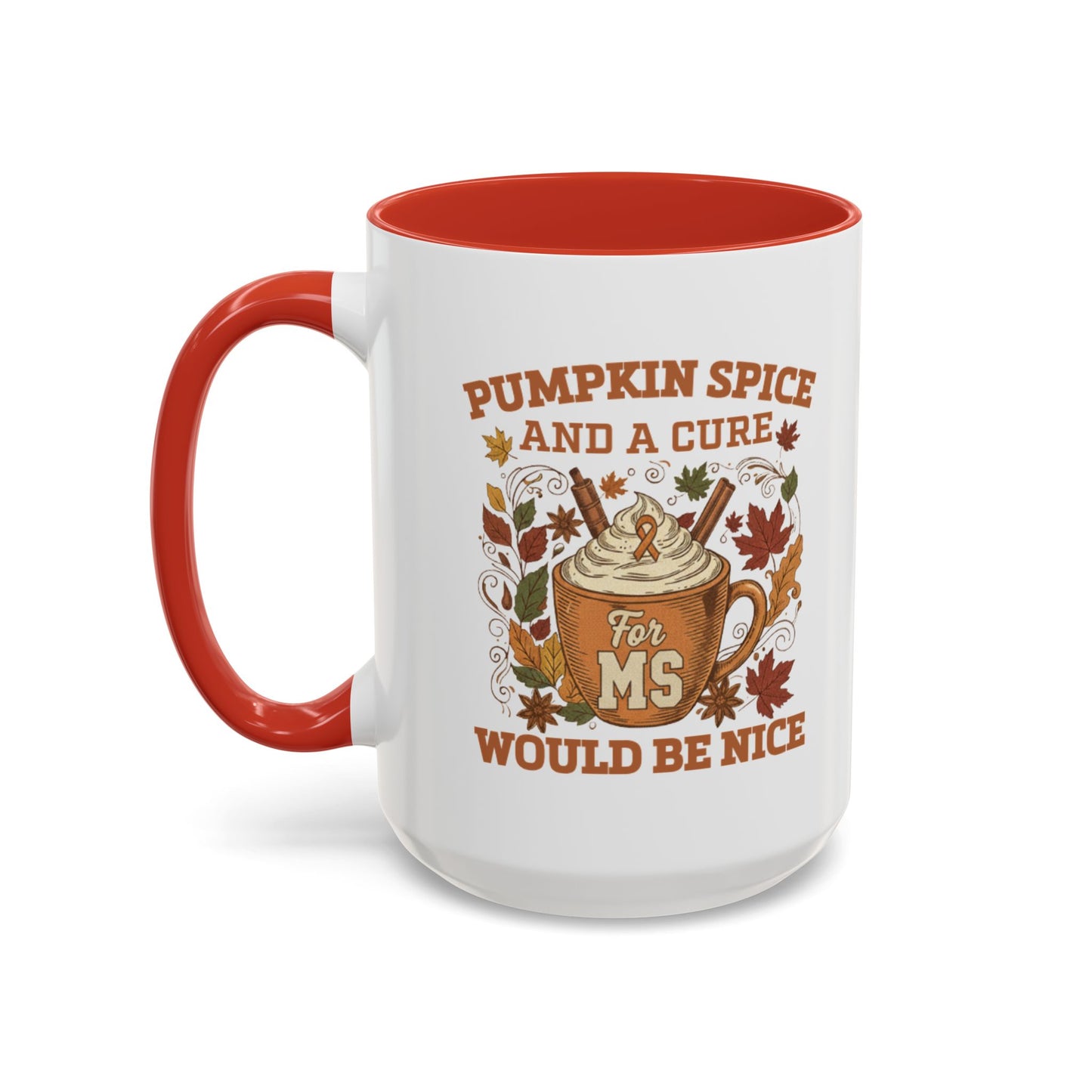 Mug - Pumpkin Spice and a Cure for MS Would Be Nice Coffee Mug (15oz)