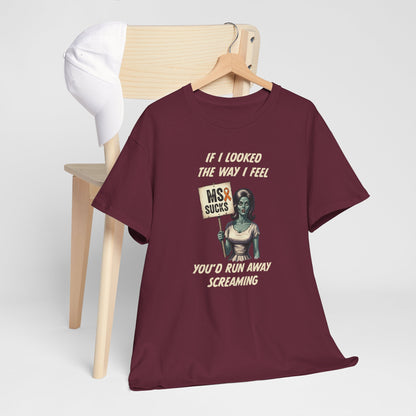 If I Looked the Way I Feel Unisex Heavy Cotton Tee MS Awareness, Funny Gift, MS Support, Casual Wear