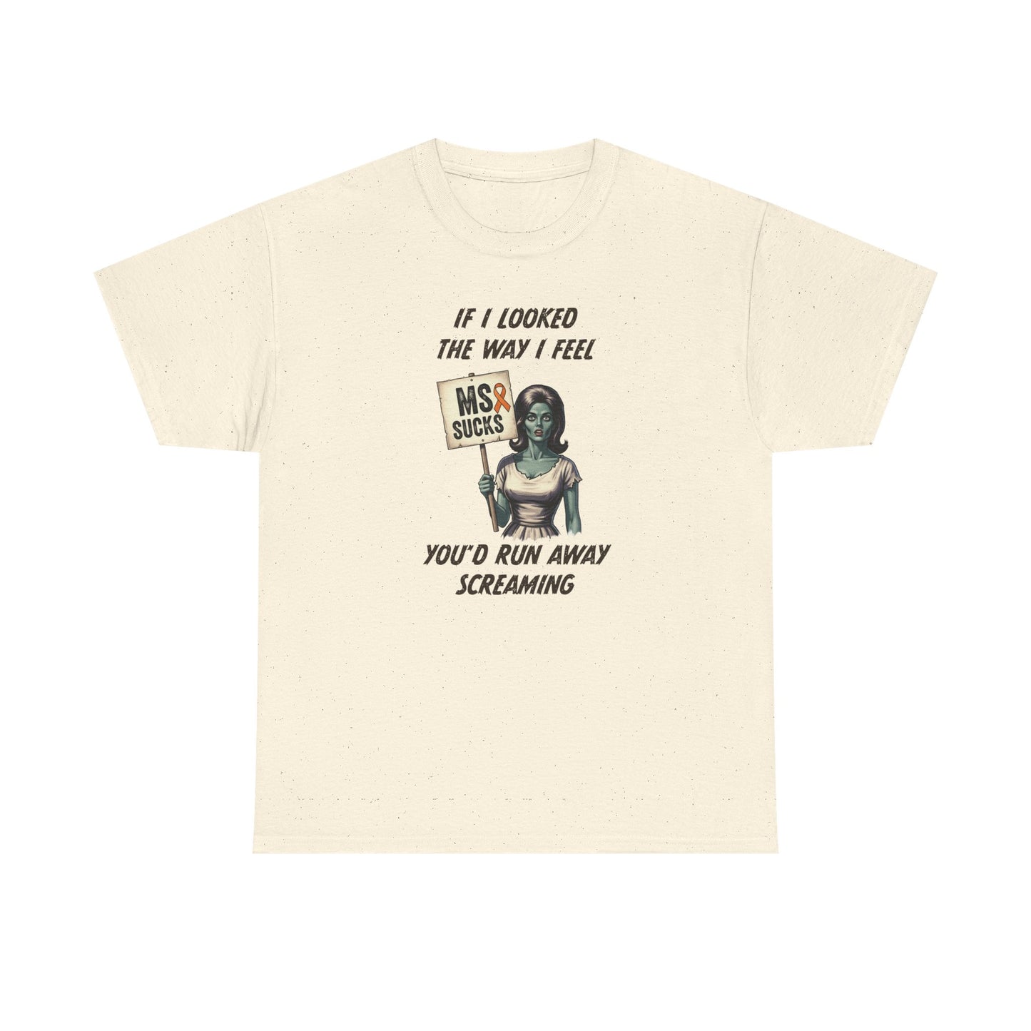 If I Looked the Way I Feel Unisex Heavy Cotton Tee MS Awareness, Funny Gift, MS Support, Casual Wear