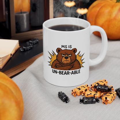MS is Un-Bear-Able Ceramic Mug (11oz) - Funny Comfort for Those Living with MS