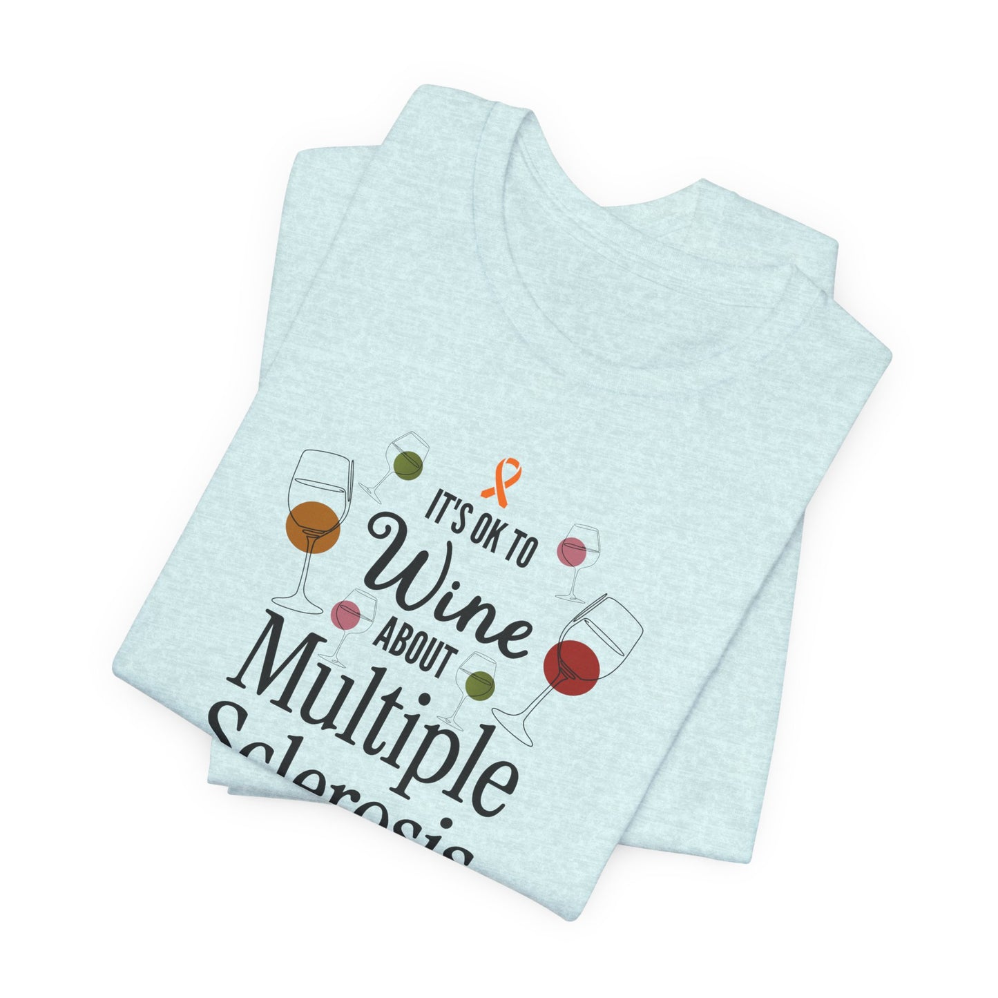 "Wine About Multiple Sclerosis It Counts As Awareness" T-Shirt, Charity Shirt, Unisex, Gift for Supporters, Fundraising Apparel