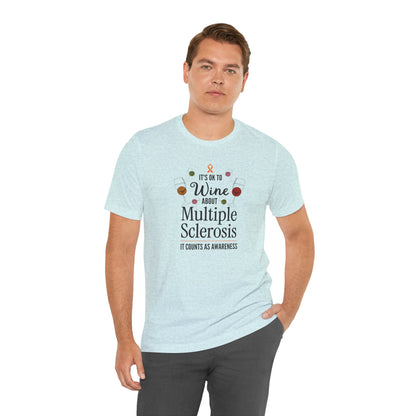 "Wine About Multiple Sclerosis It Counts As Awareness" T-Shirt, Charity Shirt, Unisex, Gift for Supporters, Fundraising Apparel