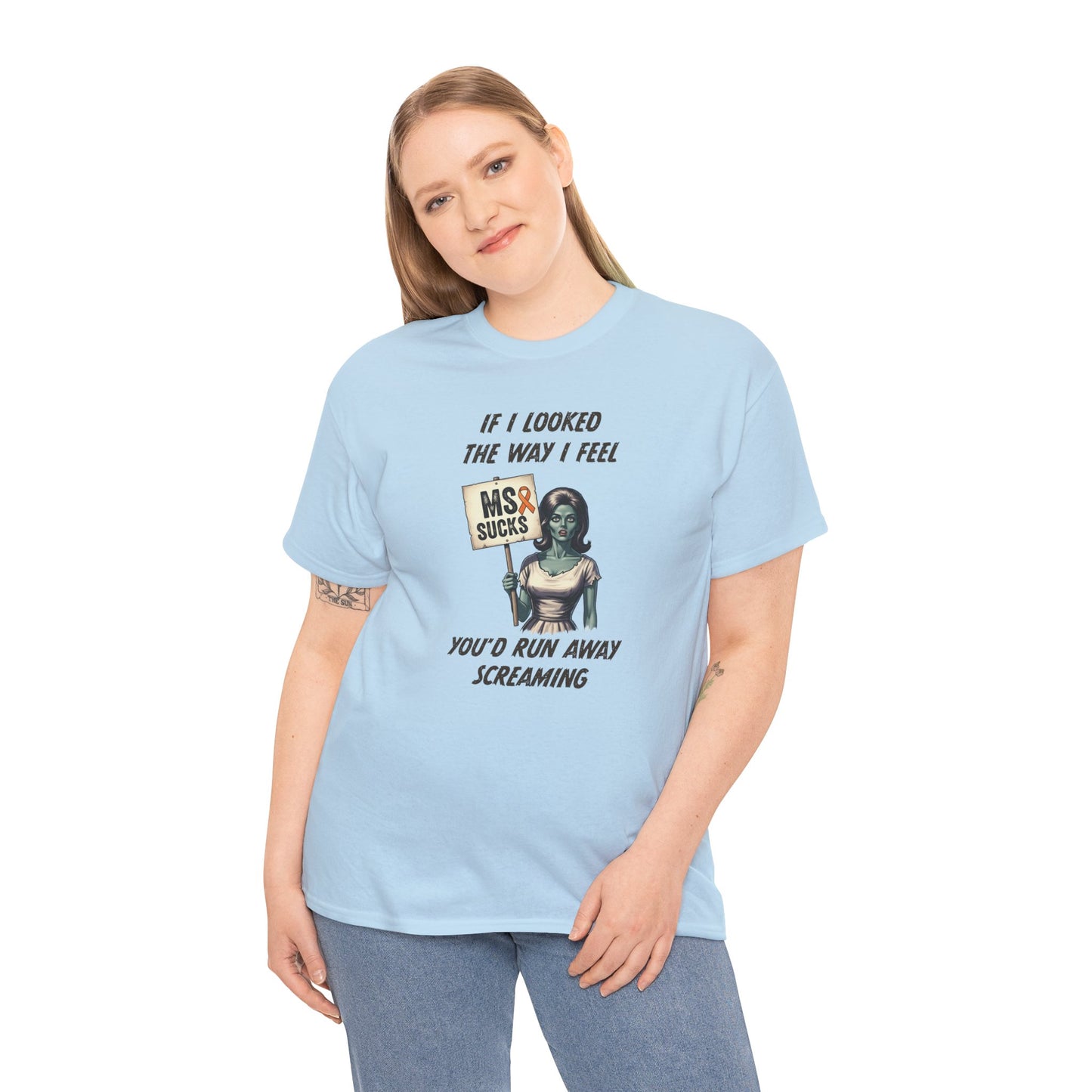 If I Looked the Way I Feel Unisex Heavy Cotton Tee MS Awareness, Funny Gift, MS Support, Casual Wear